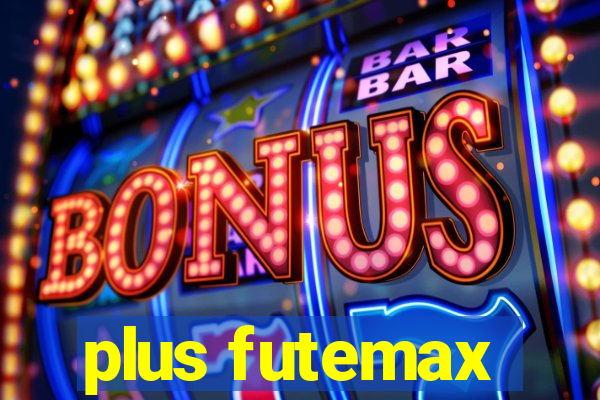 plus futemax